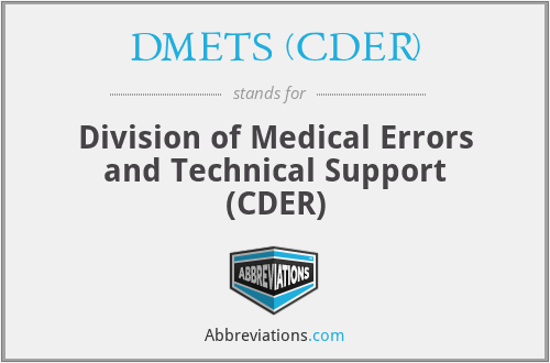 DMETS (CDER) - Division of Medical Errors and Technical Support (CDER)